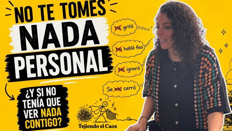 No te tomes nada personal
