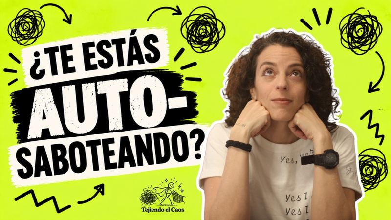 ¿Te estás autosaboteando?